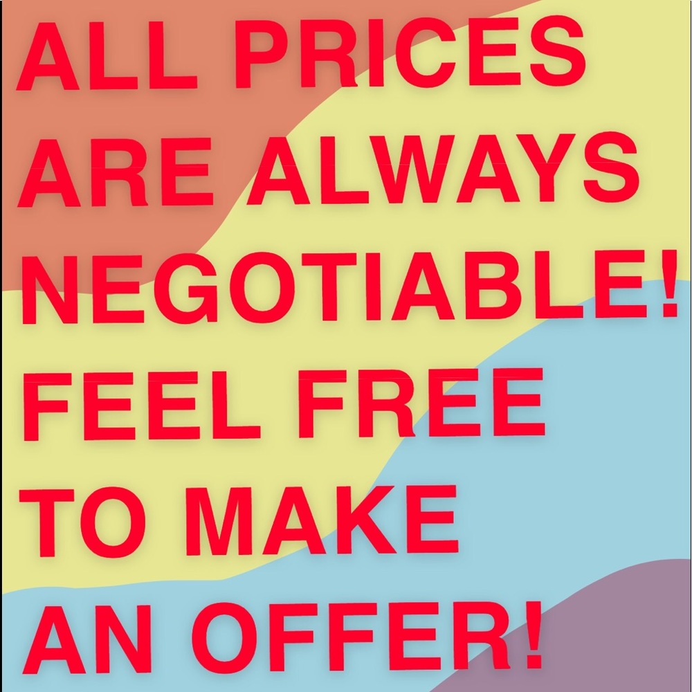 PRICES ARE NEGOTIABLE!